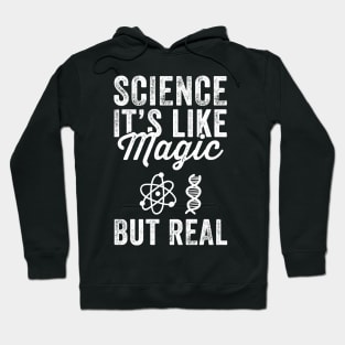 Science it's like magic but real Hoodie